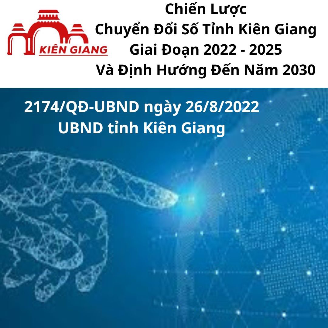 Chiến Lược Chuyển Đổi Số Tỉnh Kiên Giang Giai Đoạn 2022 - 2025 Và Định Hướng Đến Năm 2030 | 2174/QĐ-UBND 2022